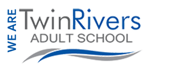 We are Twin Rivers Adult School